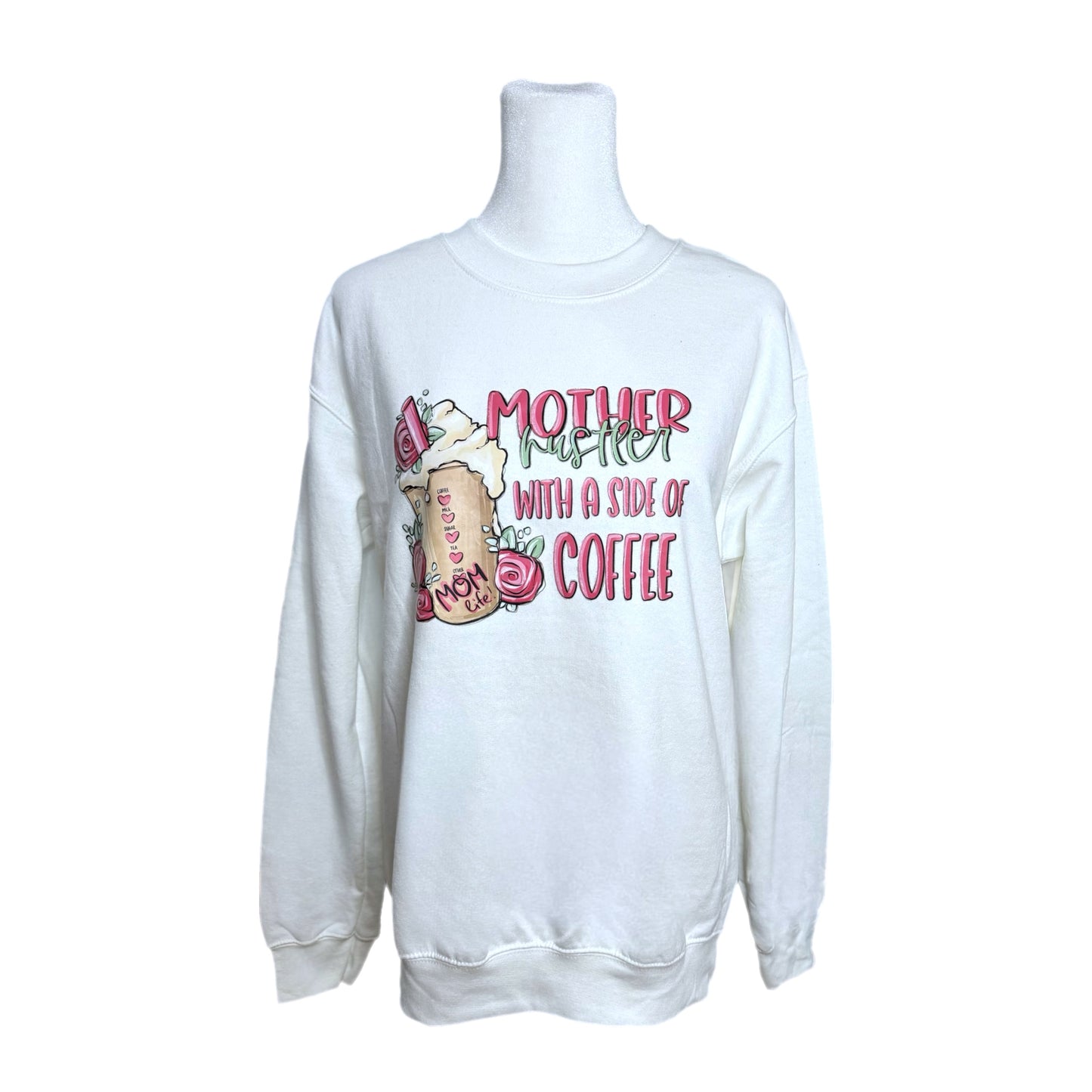 Mother Hustler With A Side Of Coffee Sweatshirt Mother’s Day Gift Small Only